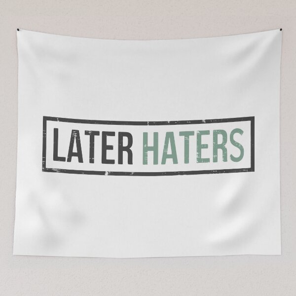 Item preview, Later Hater designed and sold by OverdoneBravado.