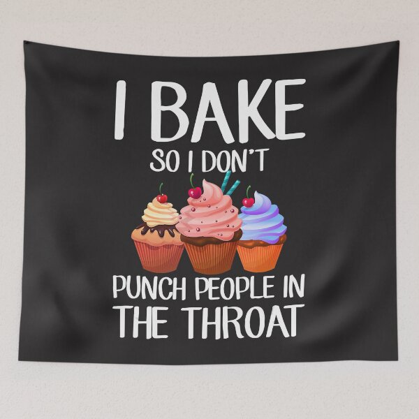 Item preview, I Bake So I Don_t Punch People In The Throat, Baking designed and sold by hyonguerecax8.
