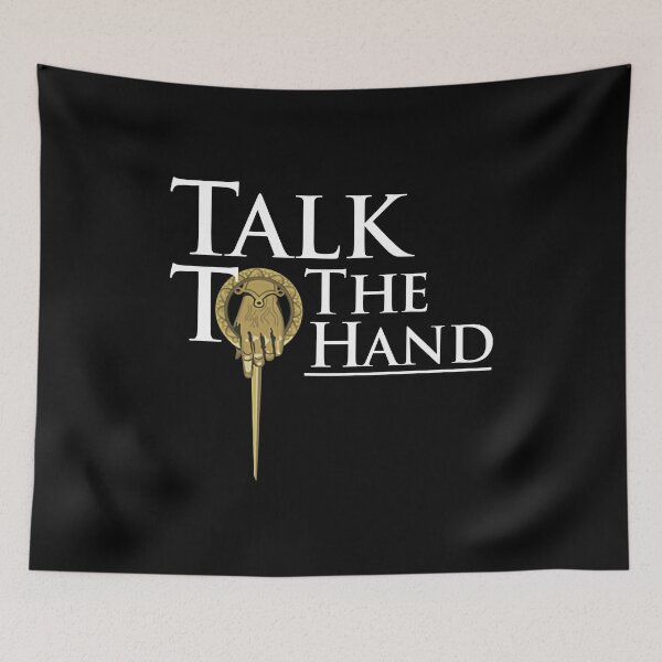 Item preview, Classic Talk To The Hand Movies Gam Of Stark Art designed and sold by BrittanyGaylord.