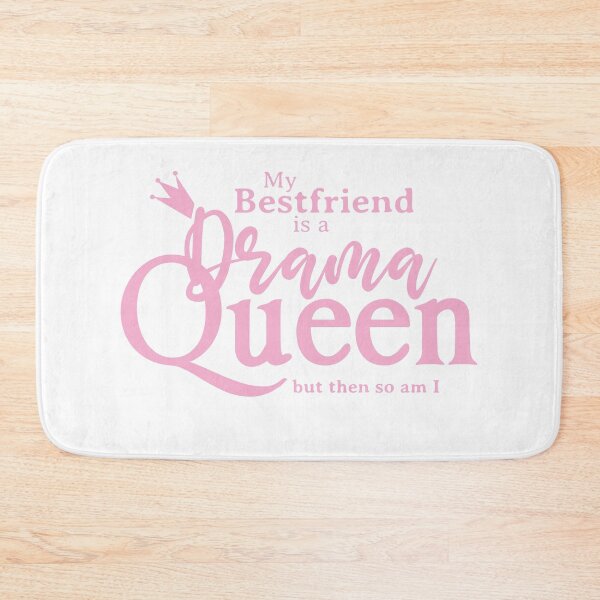 Item preview, My Bestfriend is a Drama Queen (but then so am I) designed and sold by mLoyal.