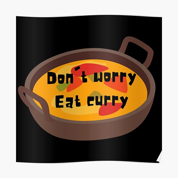 Dont Worry Eat Curry | Indian Food | Funny Foodie Quotes And Sayings | Eat Well | Fun Gift Dont Worry Eat Curry | Indian Food | Funny Foodie Quotes And Sayings | Eat Well | Fun Gift