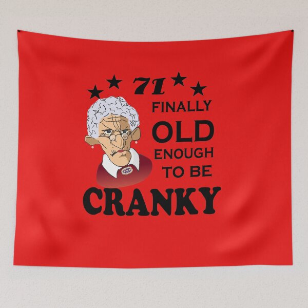 Item preview, 71 Finally Old Enough to be Cranky designed and sold by SirReel.