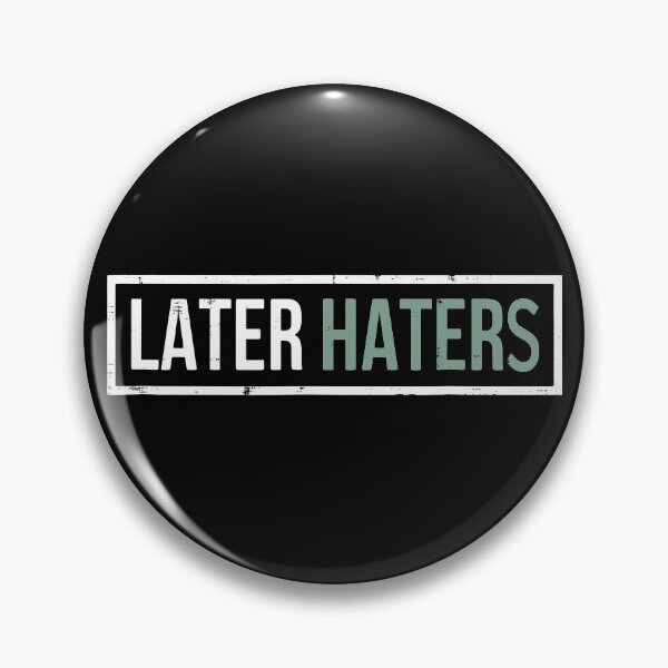 Item preview, Later Hater designed and sold by OverdoneBravado.