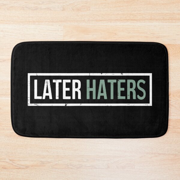 Item preview, Later Hater designed and sold by OverdoneBravado.