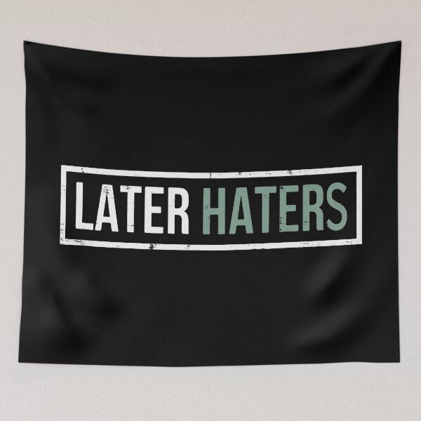Item preview, Later Hater designed and sold by OverdoneBravado.