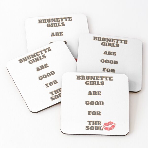 Item preview, Brunette Girls are Good for the Soul designed and sold by GeoTeasters.