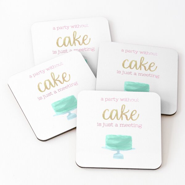Item preview, A Party Without Cake is Just a Meeting designed and sold by calliew1217.