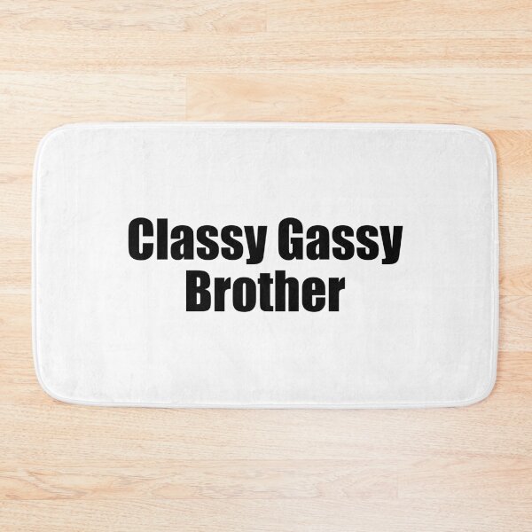 Item preview, Classy Gassy Brother designed and sold by TJHstudio.