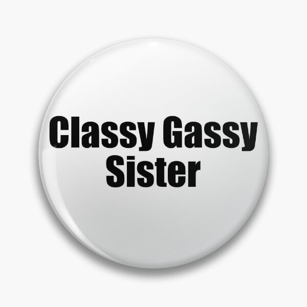 Item preview, Classy Gassy Sister designed and sold by TJHstudio.