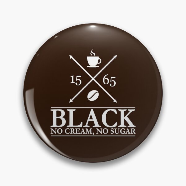 Item preview, Black, No Cream, No Sugar Coffee drinkers club since 1565 designed and sold by Happy Puppy Print On Demand.