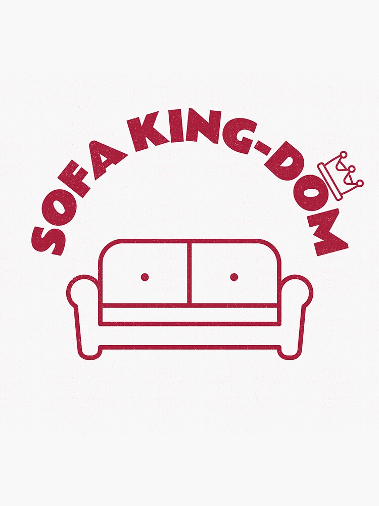 "SOFA KINGDOM" Sticker for Sale by ANIMATEDMINDS Redbubble