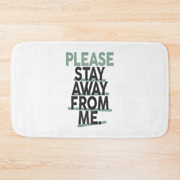 Item preview, Please Stay Away From Me designed and sold by OverdoneBravado.