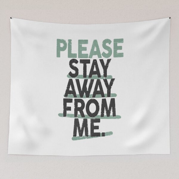 Item preview, Please Stay Away From Me designed and sold by OverdoneBravado.