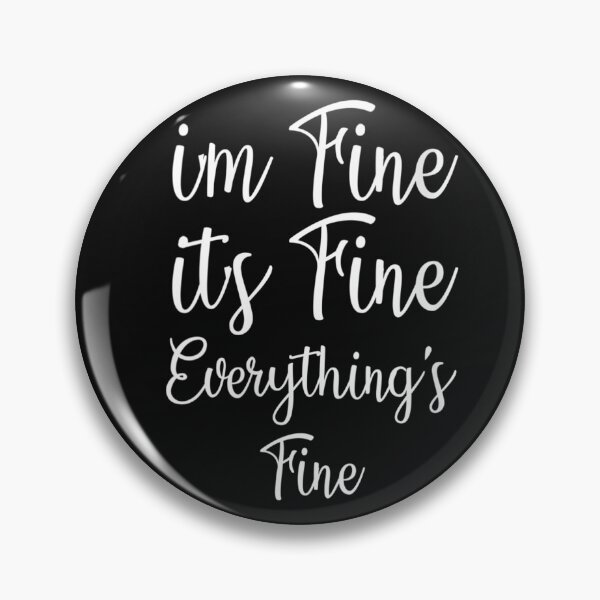 Aperçu de l'œuvre Im Fine Its Fine Everythings Fine T-shirt inspirant créée et vendue par BeccaTate.