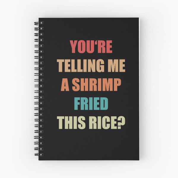 Item preview, You're telling me a Shrimp fried this Rice? designed and sold by Emote Bot.