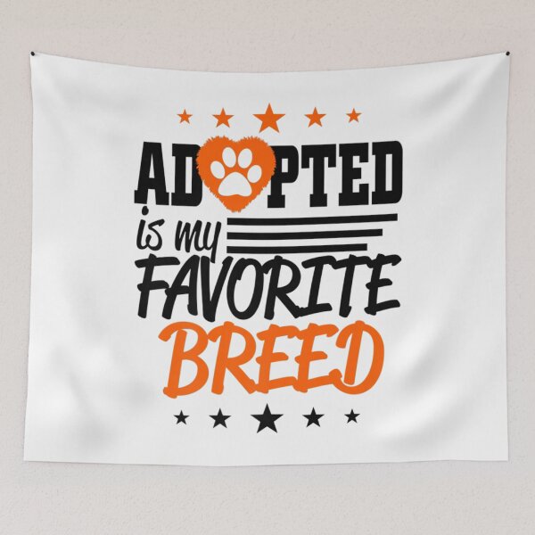 Item preview, Adopted is my Favorite Breed designed and sold by LaickieMomery.