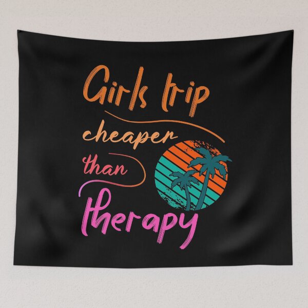 Item preview, Girls trip cheaper than therapy. designed and sold by Bodino.