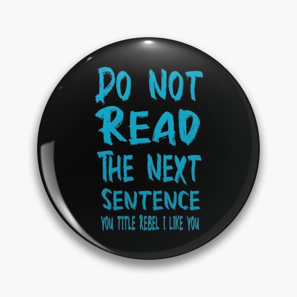 Item preview, Fuuny science and technologie Do Not Read The Next Sentence you title rebel i like you ,gift idea for lovers science  designed and sold by Mac Store.