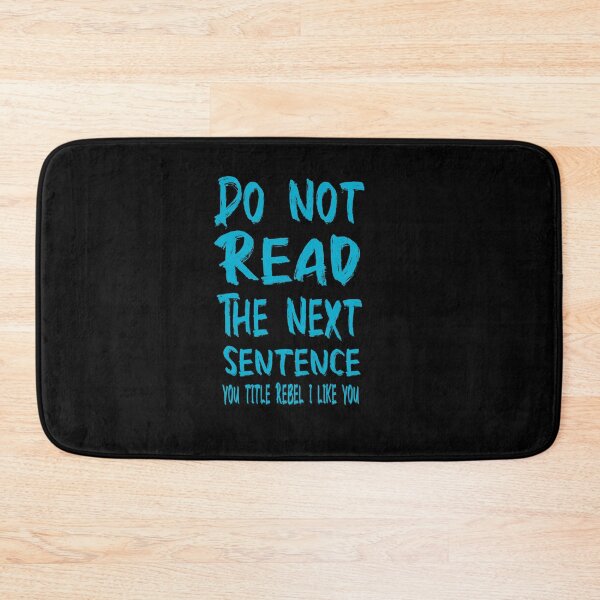 Item preview, Fuuny science and technologie Do Not Read The Next Sentence you title rebel i like you ,gift idea for lovers science  designed and sold by Mac Store.