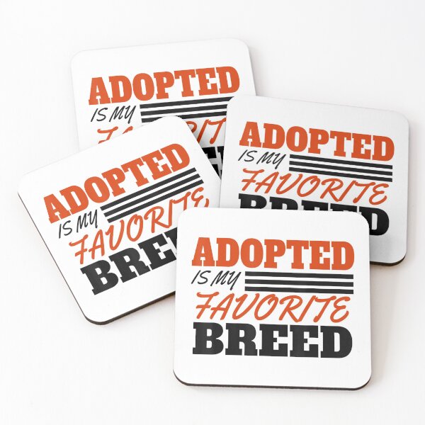 Item preview, Adopted Is My Favorite Breed designed and sold by LaickieMomery.