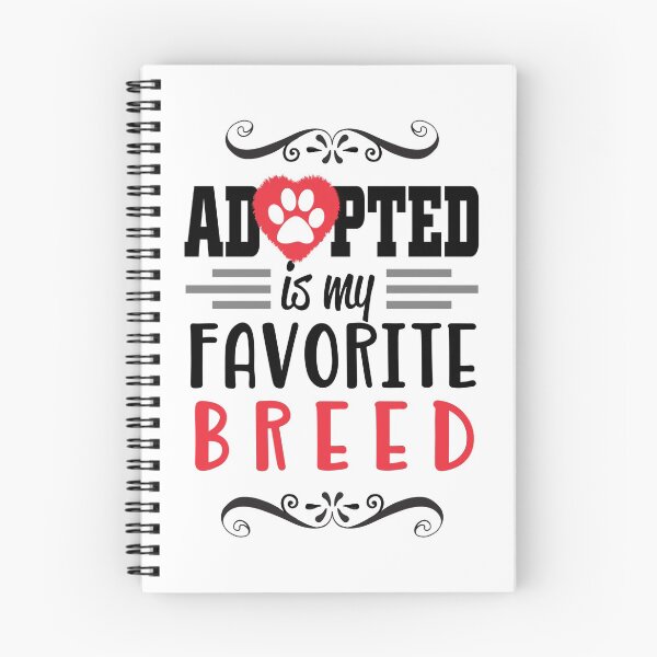Item preview, Adopted Is My Favorite Breed designed and sold by LaickieMomery.