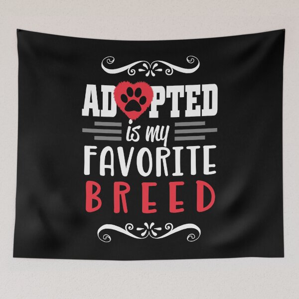 Item preview, Adopted Is My Favorite Breed designed and sold by LaickieMomery.