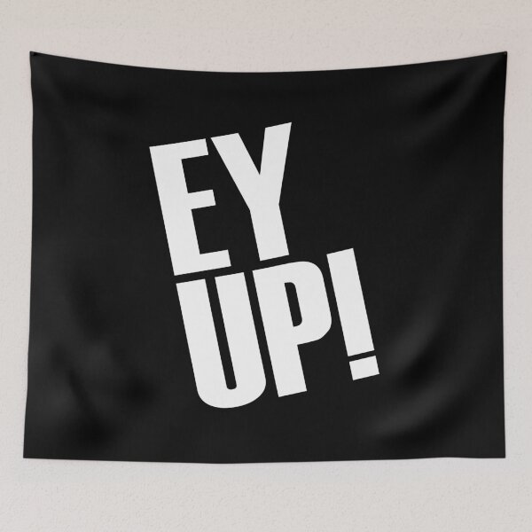 Item preview, Yorkshire Greeting Ey Up  - Funny Yorkshire Sayings designed and sold by MaseFaceMerch.