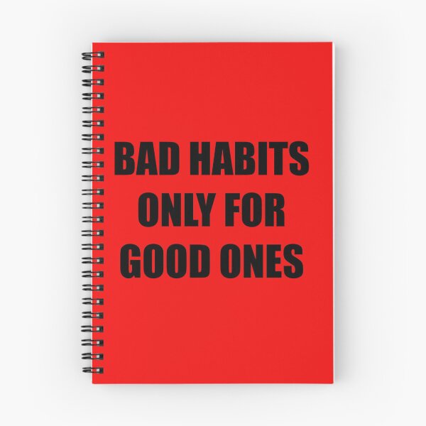 Item preview, Bad habits only for good ones funny saying design designed and sold by Tanuja  Sharma.
