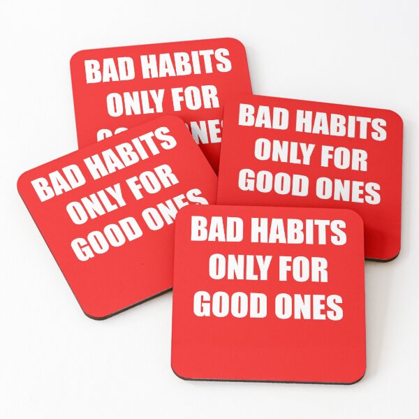 Item preview, Bad habits only for good ones funny saying design designed and sold by Tanuja  Sharma.