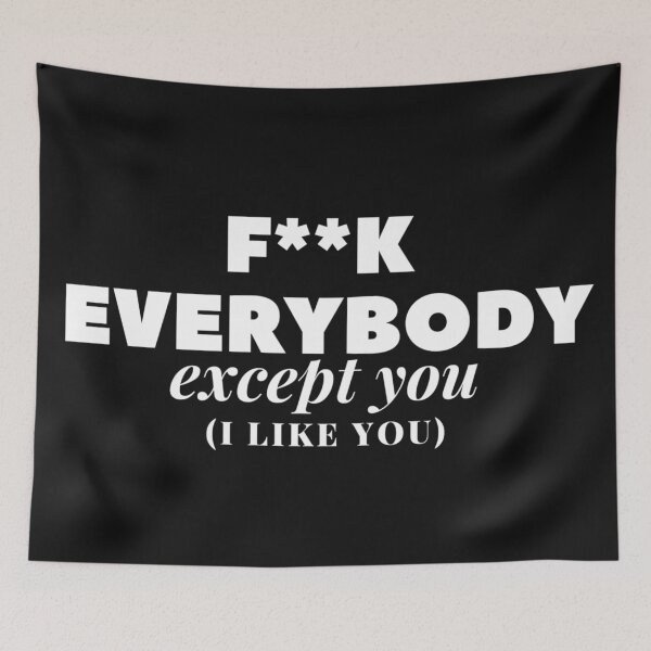 Item preview, F**K EVERYBODY, EXCEPT YOU designed and sold by CRUISOME.