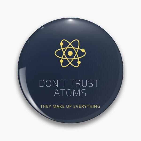 Item preview, Don't trust atoms Graphic - Adograble funny Science designed and sold by Adograble.