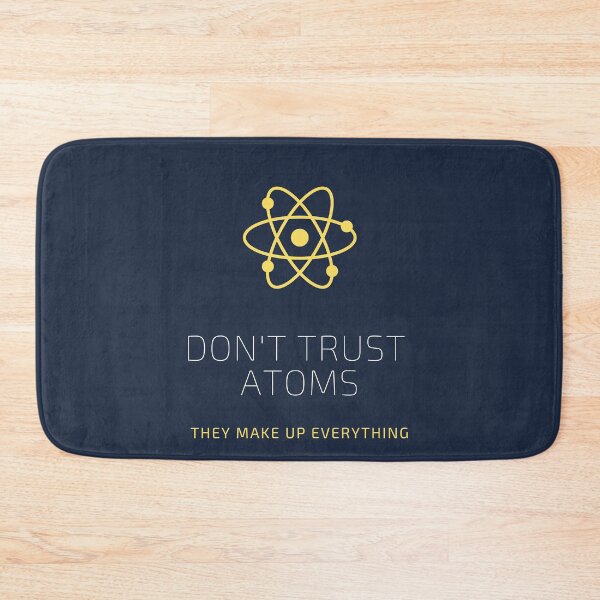 Item preview, Don't trust atoms Graphic - Adograble funny Science designed and sold by Adograble.