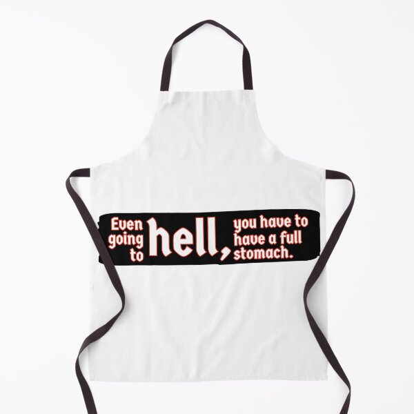 Item preview, Even going to hell, you have to have a full stomach. designed and sold by assstono3027.