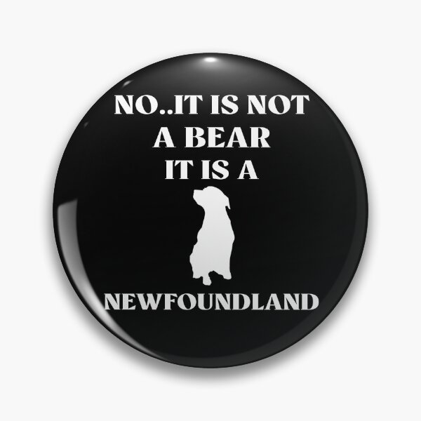 Item preview, No It Is Not A Bear Funny Newfoundland Dog  designed and sold by Rami Khalifah.