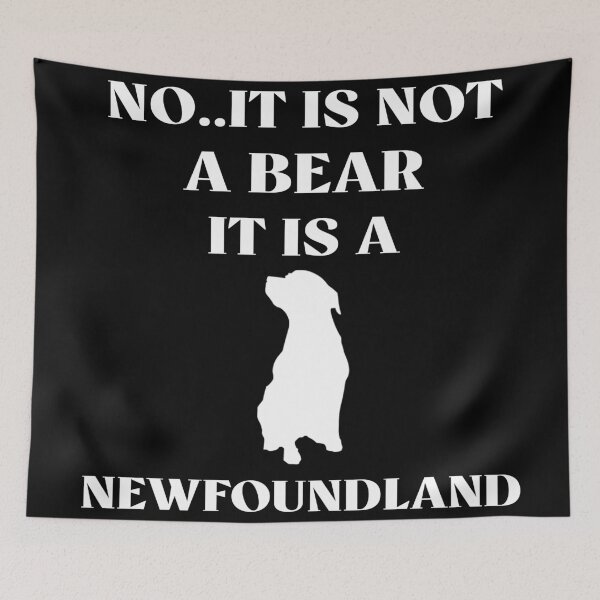 Item preview, No It Is Not A Bear Funny Newfoundland Dog  designed and sold by Rami Khalifah.