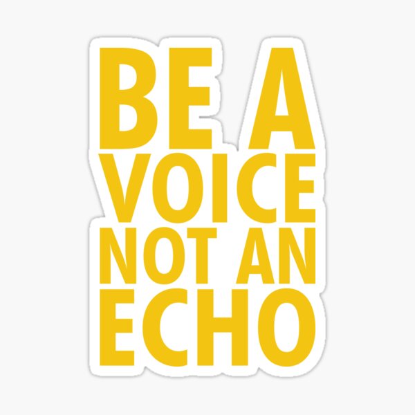 Item preview, Be A Voice Not An Echo designed and sold by PabloPatterns.