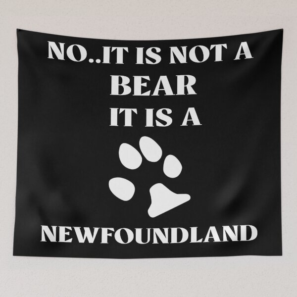 Item preview, No It Is Not A Bear Funny Newfoundland Dog  designed and sold by Rami Khalifah.