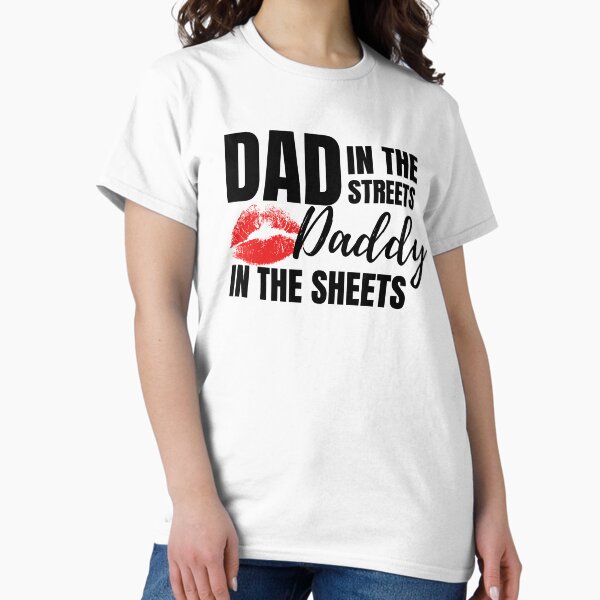 Item preview, Dad in the Streets, Daddy in the Sheets  designed and sold by ComfyAndBlunt.