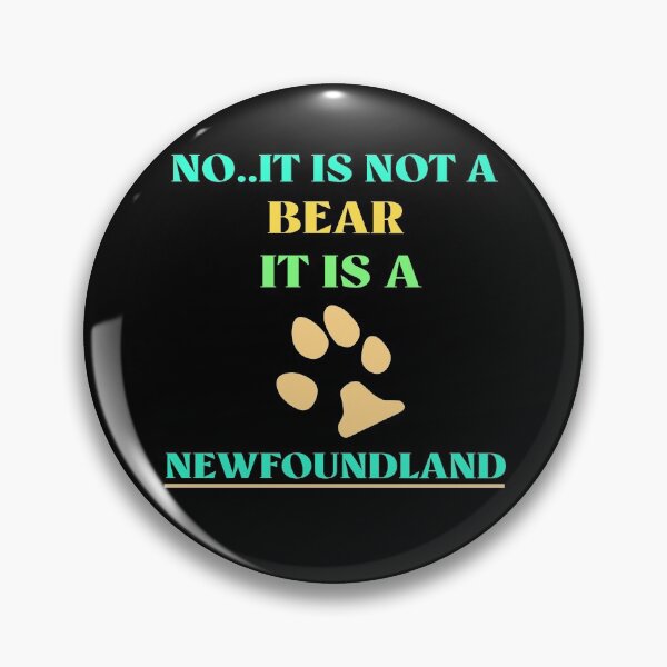 Item preview, No It Is Not A Bear Funny Newfoundland Dog  designed and sold by Rami Khalifah.