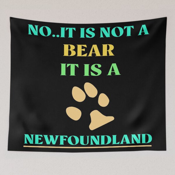 Item preview, No It Is Not A Bear Funny Newfoundland Dog  designed and sold by Rami Khalifah.