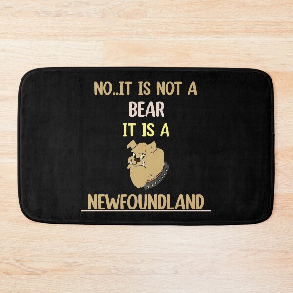 Item preview, No It Is Not A Bear Funny Newfoundland Dog  designed and sold by Rami Khalifah.