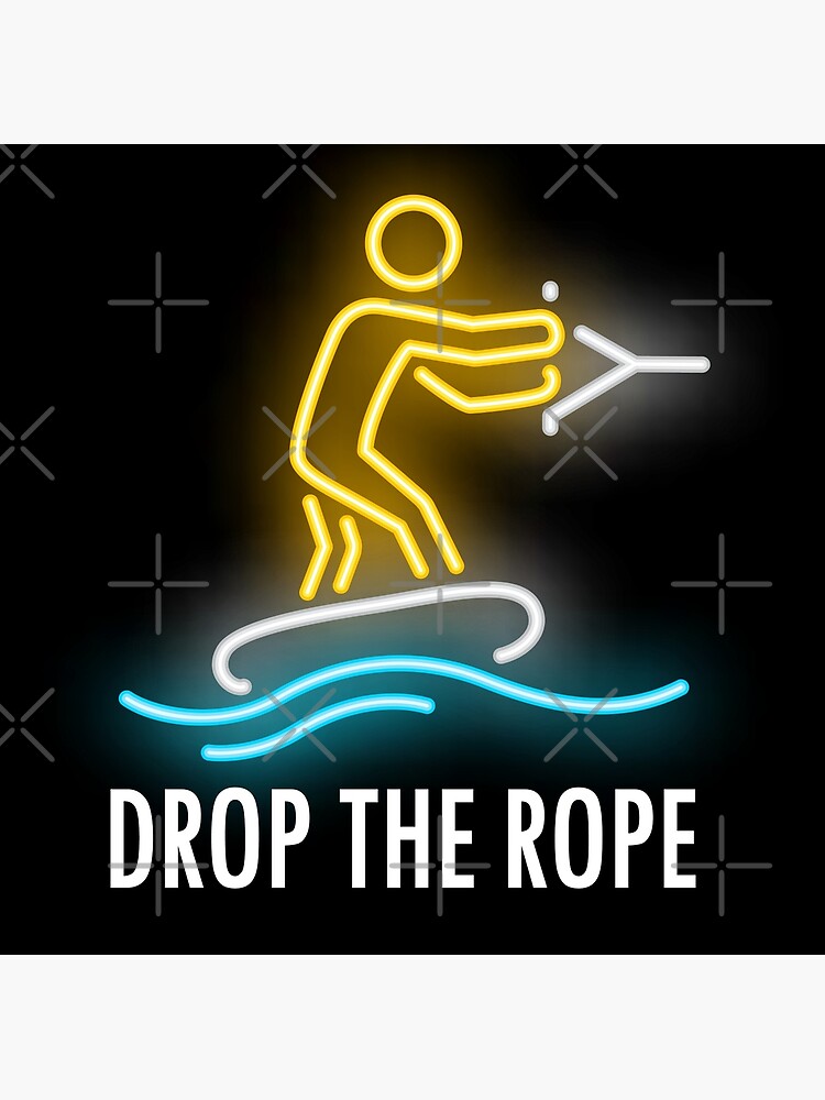 "Drop the Rope Wakesurfing" Poster for Sale by Merazi Redbubble