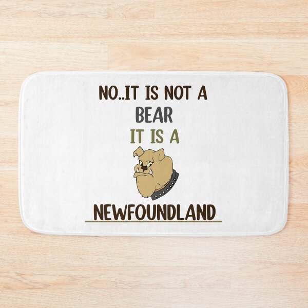Item preview, No It Is Not A Bear Funny Newfoundland Dog  designed and sold by Rami Khalifah.