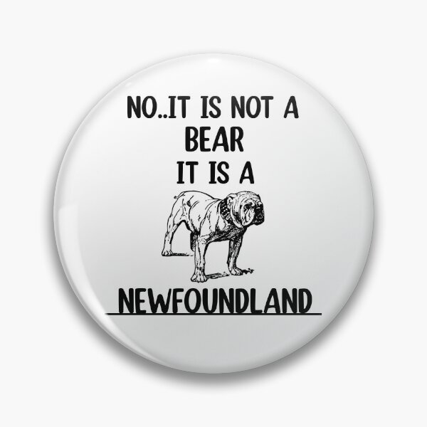 Item preview, No It Is Not A Bear Funny Newfoundland Dog  designed and sold by Rami Khalifah.