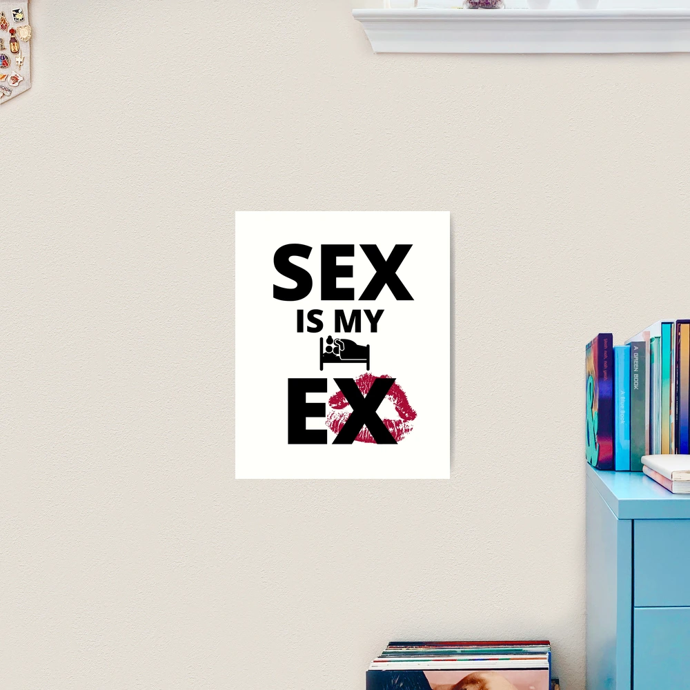 Sex is my EX