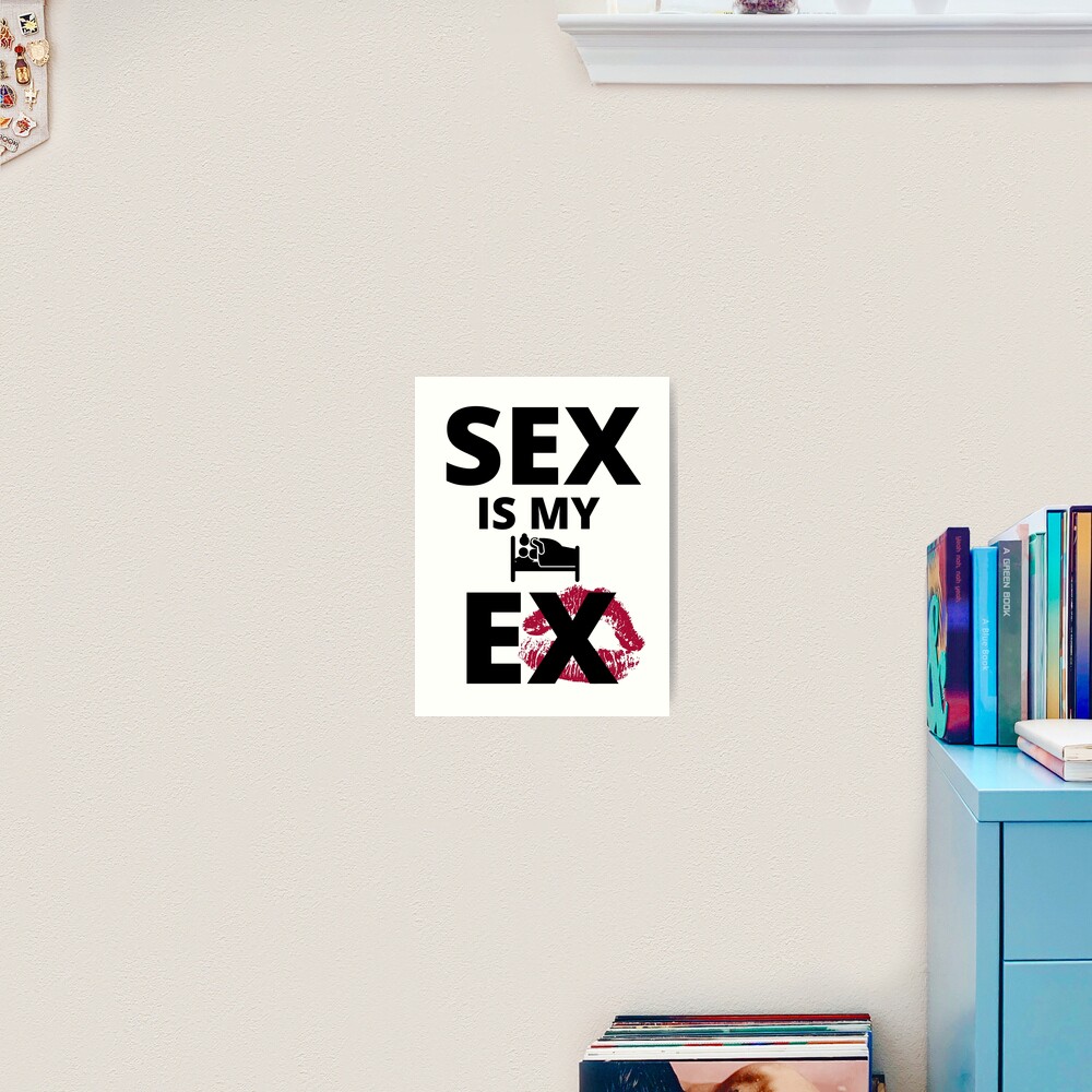 Sex is my EX