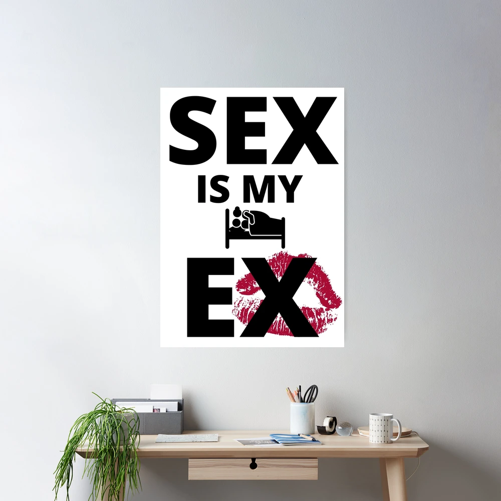 Sex is my EX