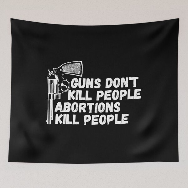 Item preview, Guns Don't Kill People Abortions Kill People designed and sold by Shop signer.