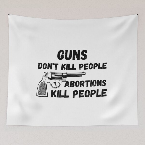 Item preview, Guns Don't Kill People Abortions Kill People designed and sold by Shop signer.