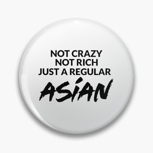 Item preview, Not Crazy Not Rich, Just Asian -Crazy Rich Asians Design in Black Text- because Chickens are Bitches! designed and sold by katiekendall.